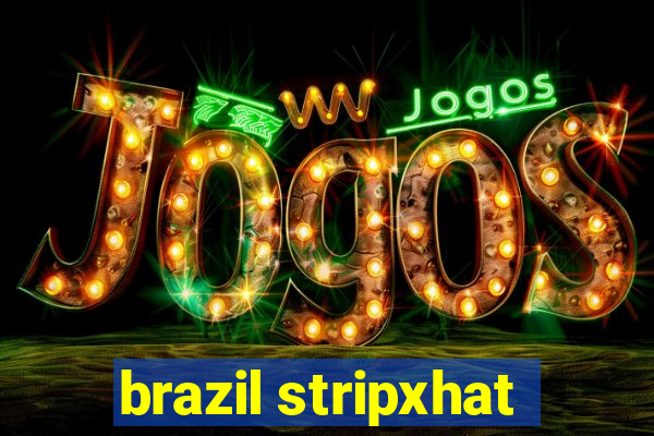 brazil stripxhat